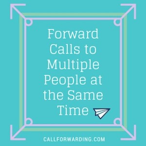 how-to-forward-call-to-multiple-people-at-the-same-time